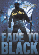 Item #67512 Fade to Black. Alex Flinn
