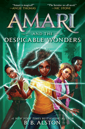 Item #158150 Amari and the Despicable Wonders (Supernatural Investigations, 3). B. B. Alston