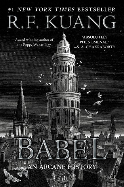 Item #144394 Babel: Or the Necessity of Violence: An Arcane History of the Oxford Translators' Revolution. R. F. Kuang.