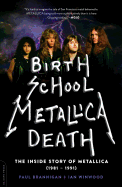 Item #77542 Birth School Metallica Death. Paul Brannigan