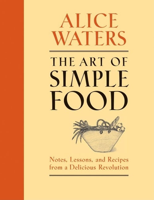 Item #200821 The Art of Simple Food. Alice Waters