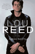 Item #159430 Lou Reed. Anthony Decurtis
