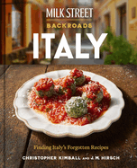 Item #183197 Milk Street Backroads Italy: Finding Italy's Forgotten Recipes. Christopher Kimball,...