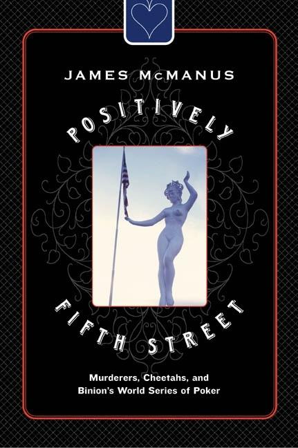 Item #67160 Positively Fifth Street: Murderers, Cheetahs, and Binion's World Series of Poker....