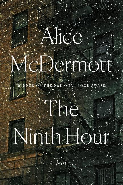 Item #137699 The Ninth Hour: A Novel. Alice McDermott