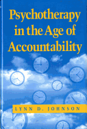 Item #25889 Psychotherapy in the Age of Accountability. Lynn D. Johnson