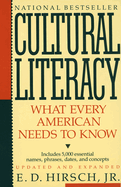 Item #164247 Cultural Literacy: What Every American Needs to Know. E. D Hirsch