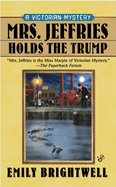 Item #106064 Mrs. Jeffries Holds the Trump (A Victorian Mystery). Emily Brightwell