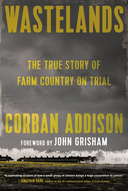 Item #193811 Wastelands: The True Story of Farm Country on Trial. Corban Addison