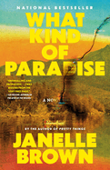 Item #195108 What Kind of Paradise. Janelle Brown