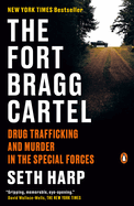 Fort Bragg Cartel: Drug Trafficking and Murder in the Special Forces. Seth Harp.