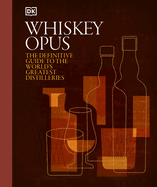Item #166822 Whiskey Opus: The Definitive Guide to the World's Greatest Whiskey...