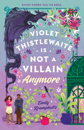 Item #182336 Violet Thistlewaite Is Not a Villain Anymore. Emily Krempholtz