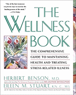 Item #51499 The Wellness Book: The Comprehensive Guide to Maintaining Health and Treating...