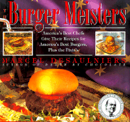 Item #149589 The Burger Meisters. Marcel Desaulniers, Marcel, Desaulmiers