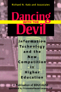 Item #43446 Dancing with the Devil: Information Technology and the New Competition in Higher...