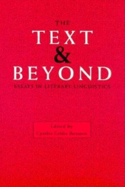 Item #102141 The Text and Beyond: Essays in Literary Linguistics. Cynthia Bernstein