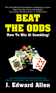 Item #40212 Beat The Odds (Basics of Winning). J. Edward Allen