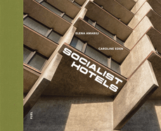Item #199184 Socialist Hotels. Damon Murray, Stephen Sorrell, Caroline Eden, Elena Amabili,...