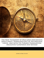 Item #90265 The New Testament of Our Lord and Saviour Jesus Christ: Translated Out of the...