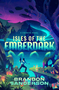 Item #186177 Isles of the Emberdark: A Cosmere Novel. Brandon Sanderson, Brandon, Sanderson