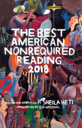 Item #157300 The Best American Nonrequired Reading 2018. Sheila Heti