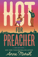 Item #187824 Hot for Preacher: A Spicy Small Town Opposites Attract Romance (Original). Anne Marsh