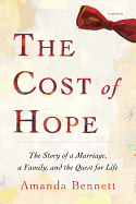 Item #165222 Cost of Hope. Amanda Bennett