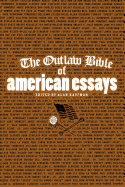 Item #81672 The Outlaw Bible of American Essays. Alan Kaufman
