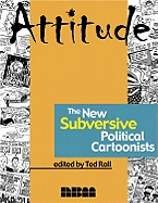 Item #199054 Attitude: The New Subversive Political Cartoonists. Ted Rall