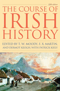 Item #198439 Course of Irish History. T. W Moody, F. X Martin, Dermot Keogh, Patrick Kiely, With