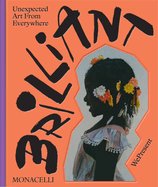 Item #200642 Brilliant: Unexpected Art from Everywhere. Wepresent, Russell Tovey, Roxane Gay,...