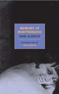Item #200829 Memoirs of Montparnasse. John Glassco