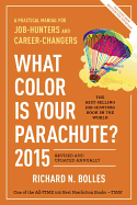 Item #84234 What Color Is Your Parachute? 2015: A Practical Manual for Job-Hunters and...