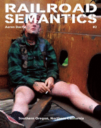 Item #172929 Railroad Semantics #2: Southern Oregon, Northern California. Aaron Dactyl