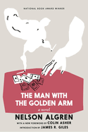 Item #135917 The Man with the Golden Arm. Nelson Algren.