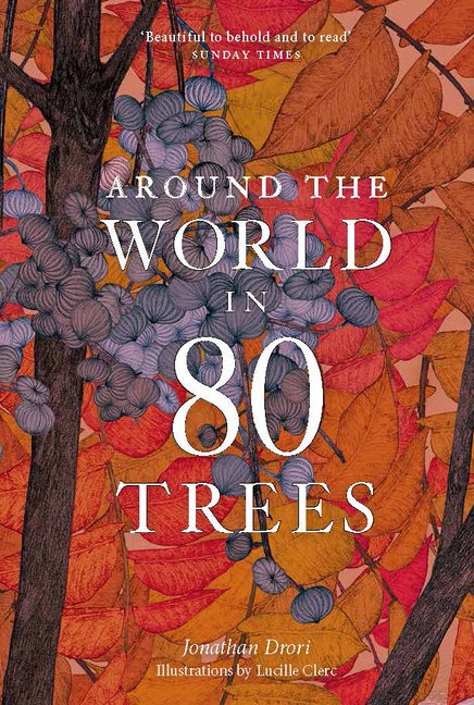 Item #106371 Around the World in 80 Trees. Jonathan Drori