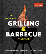 Item #190674 Complete Grilling and Barbecue Cookbook: 500+ Recipes Plus Techniques, Tools, and...
