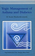 Item #82620 Yogic Mangement of Asthma and Diabetes. SWAMI SHANKARDEVANANDA