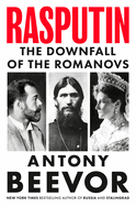 Item #189918 Rasputin: The Downfall of the Romanovs. Antony Beevor